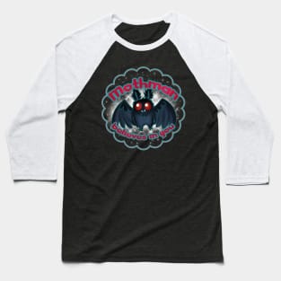 Mothman Believes In You Baseball T-Shirt